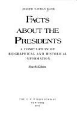 Facts about the presidents : a compilation of biographical and historical information