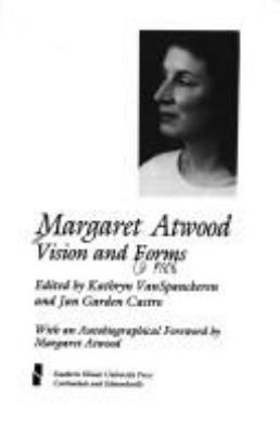 Margaret Atwood : vision and forms