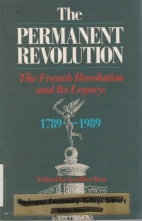 The Permanent revolution : the French Revolution and its legacy, 1789-1989