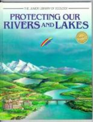 Protecting our rivers and lakes