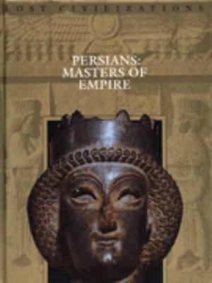 Persians : masters of empire