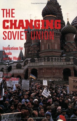 The Changing Soviet Union : implications for Canada and the world