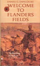 Welcome to Flanders Fields : the first Canadian battle of the Great War: Ypres, 1915