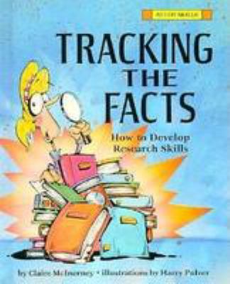 Tracking the facts : how to develop research skills