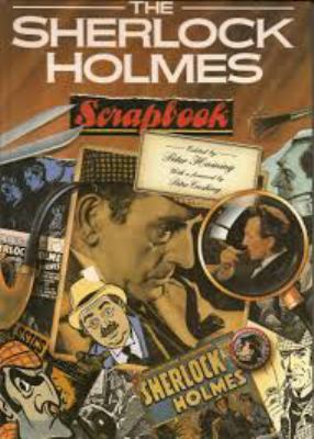 The Sherlock Holmes scrapbook : fifty years of occasional articles, newspaper cuttings, letters, memoirs, anecdotes, pictures, photographs and drawings relating to the great detective