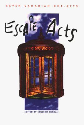 Escape acts : seven Canadian one-acts