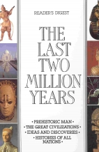 The Last two million years : Reader's Digest history of man.