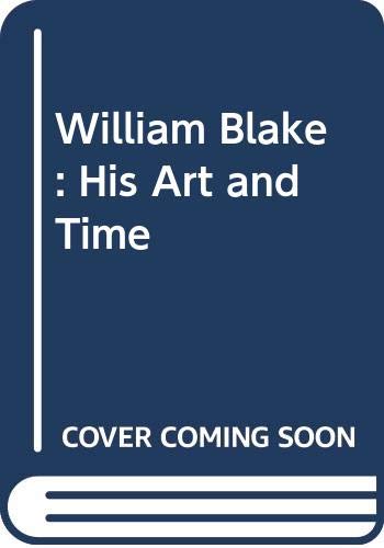 William Blake : his art and times