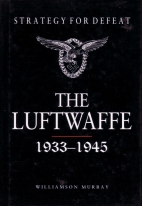 Strategy for defeat : the Luftwaffe 1933-1945