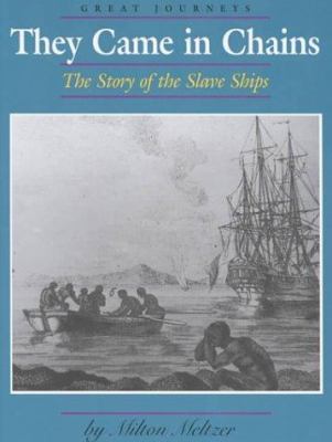 They came in chains : the story of the slave ships