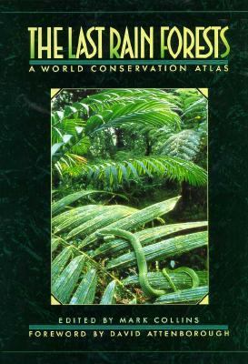 The Last rain forests : a world conservation atlas