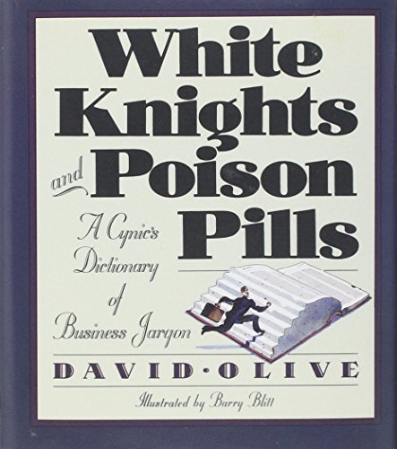 White knights and poison pills : a cynic's dictionary of business jargon