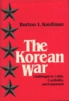 The Korean War : challenges in crisis, credibility, and command