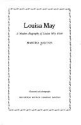 Louisa May ; : a modern biography of Louisa May Alcott