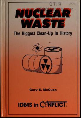 Nuclear waste : the biggest clean-up in history