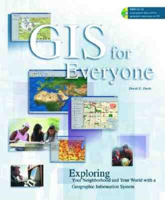 GIS for everyone : exploring your neighborhood and your world with Geographic Information System