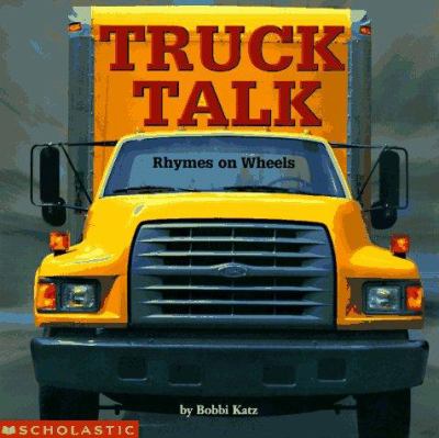 Truck talk : rhymes on wheels