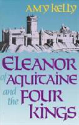 Eleanor of Aquitaine and the four kings