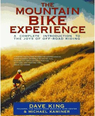 The mountain bike experience : a complete introduction to the joys of off-road riding