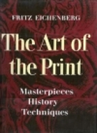 The art of the print: masterpieces, history, techniques.