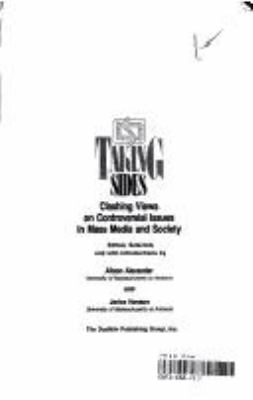 Taking sides : clashing views on controversial issues in mass media and society