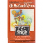 Old MacDonald's factory farm : the myth of the traditional farm and the shocking truth about animal suffering in today's agribusiness