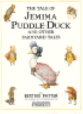 The tale of Jemima Puddle-Duck and other farmyard tales