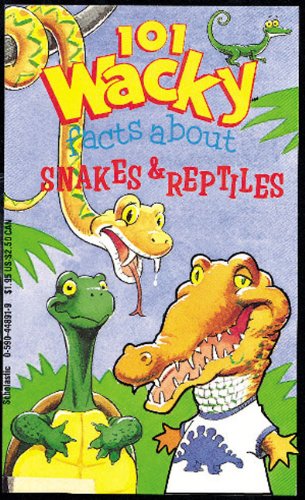 101 wacky facts about snakes & reptiles