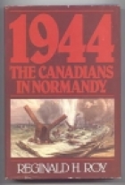 1944 : the Canadians in Normandy