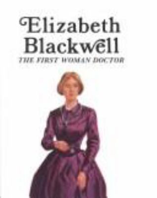 Elizabeth Blackwell, the first woman doctor