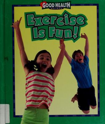 Exercise is fun!