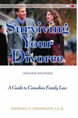 Surviving your divorce : a guide to Canadian family law