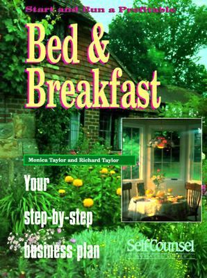 Start and run a profitable bed and breakfast : your step-by-step business plan