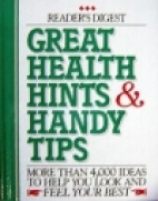 Great health hints & handy tips : more than 4,000 ideas to help you look and feel your best.