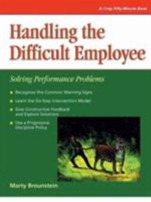 Handling the difficult employee : solving performance problems