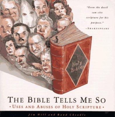 The Bible tells me so : uses and abuses of Holy Scripture