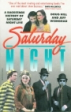 Saturday night : a backstage history of Saturday night live