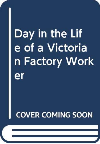 A day in the life of a Victorian factory worker