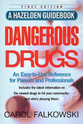 Dangerous drugs : an easy-to-use reference for parents and professionals