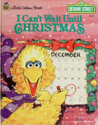 I can't wait until Christmas : featuring Jim Henson's Sesame Street Muppets