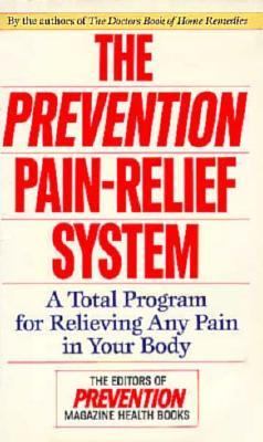 The Prevention pain-relief system : a total program for relieving any pain in your body