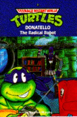 Donatello : the radical robot