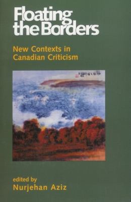 Floating the borders : new contexts in Canadian criticism