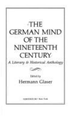 The German mind of the nineteenth century : a literary & historical anthology