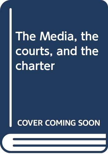 The Media, the courts, and the charter