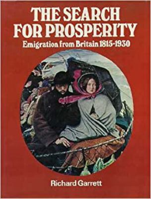 The search for prosperity : emigration from Britain, 1815-1930