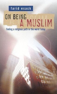 On being a Muslim : finding a religious path in the world today