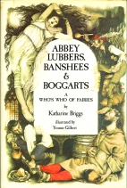 Abbey lubbers, banshees & boggarts : a who's who of fairies