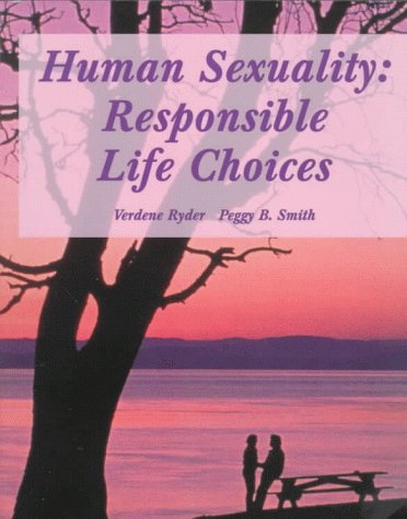 Human sexuality : responsible life choices