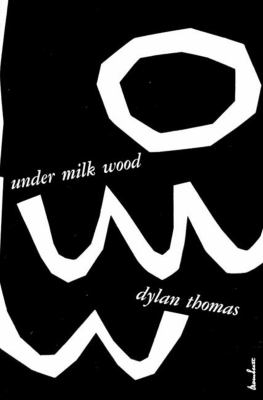 Under milk wood : a play for voices